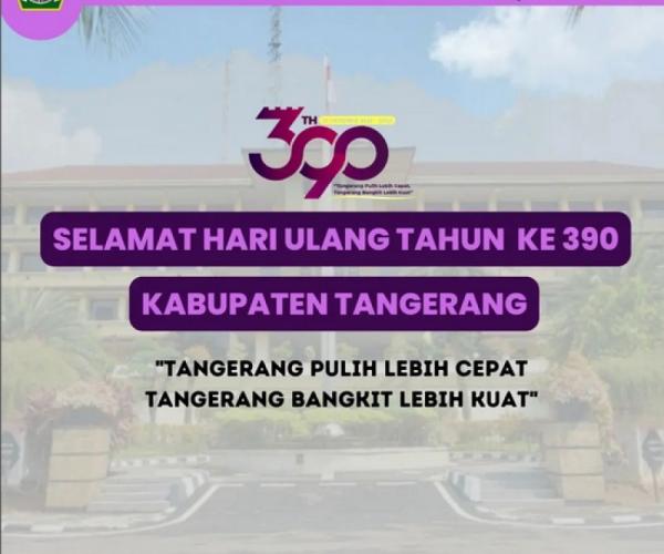 Selamat Hari Jadi Kabupaten Tangerang ke 390